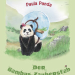 Cover - Paula Panda Der Bambus-Zauberstab ©Elisabeth_Tejral -www.PaulaPanda.org - honorarfrei (1.4MB, JPG)